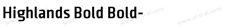 Highlands Bold Bold字体转换 Highlands Bold Bold字体转换